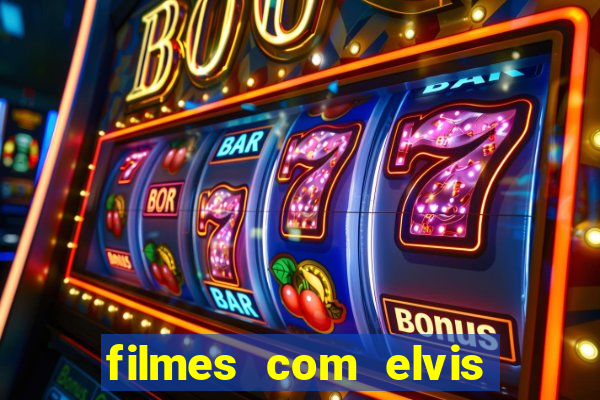 filmes com elvis presley dublado